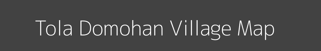 Map of Tola Domohan Village in Bihar Image