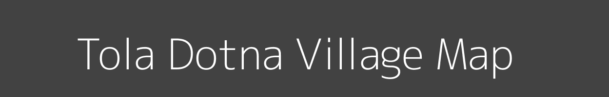 Map of Tola Dotna Village in Bihar Image