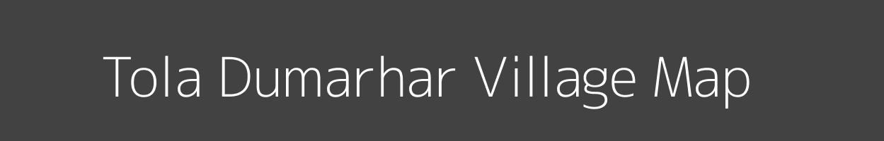 Map of Tola Dumarhar Village in Bihar Image