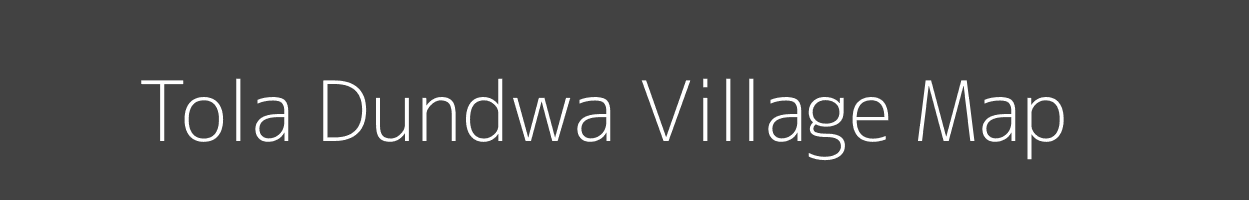 Map of Tola Dundwa Village in Bihar Image