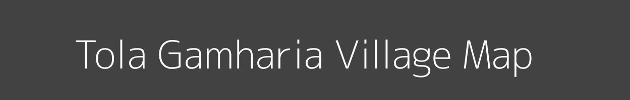 Map of Tola Gamharia Village in Bihar Image