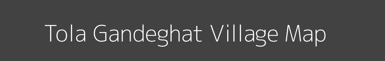 Map of Tola Gandeghat Village in Bihar Image