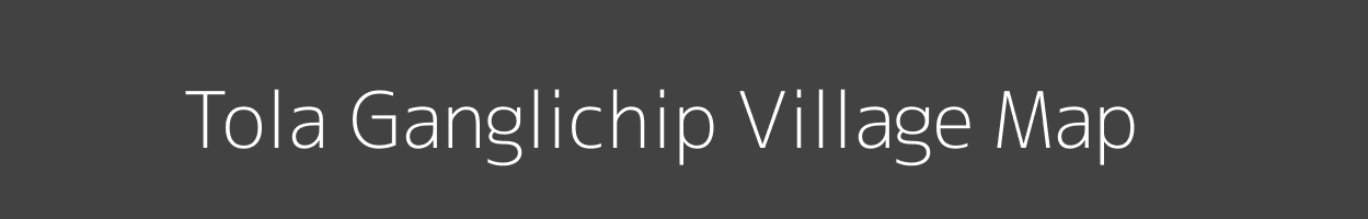 Map of Tola Ganglichip Village in Bihar Image