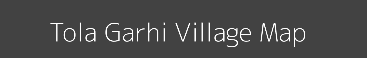 Map of Tola Garhi Village in Bihar Image