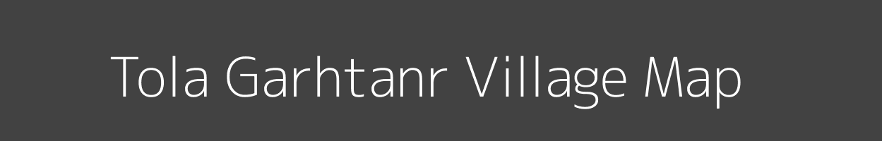 Map of Tola Garhtanr Village in Bihar Image