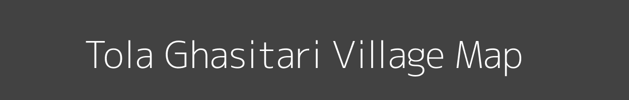 Map of Tola Ghasitari Village in Bihar Image