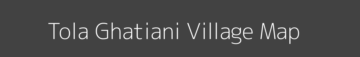 Map of Tola Ghatiani Village in Bihar Image