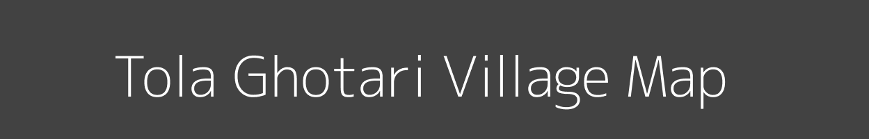 Map of Tola Ghotari Village in Bihar Image