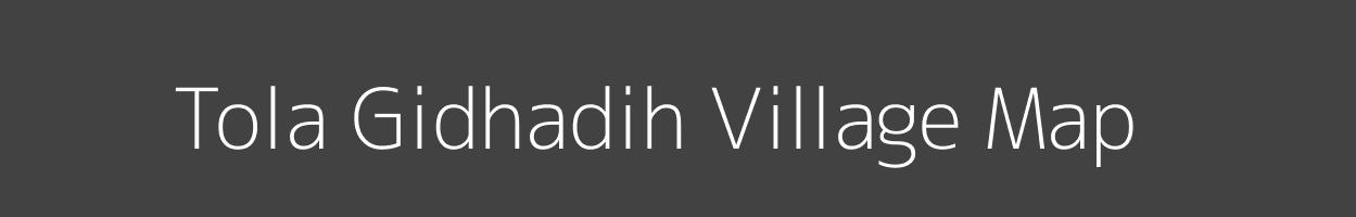 Map of Tola Gidhadih Village in Bihar Image