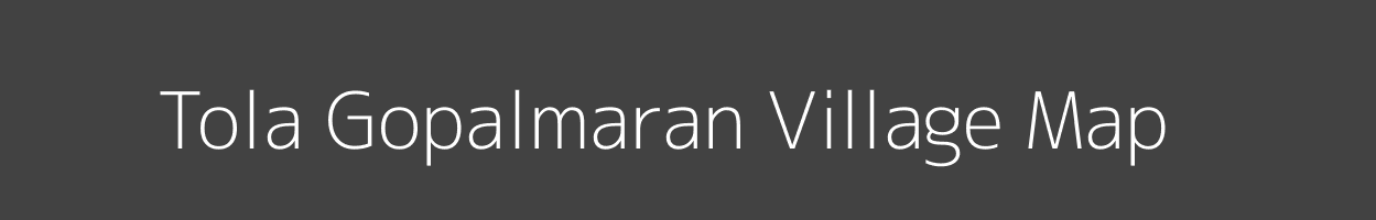 Map of Tola Gopalmaran Village in Bihar Image