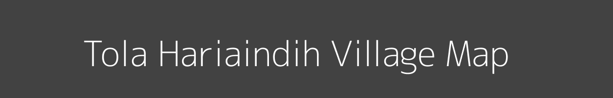 Map of Tola Hariaindih Village in Bihar Image