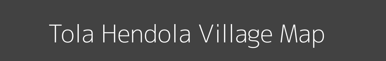 Map of Tola Hendola Village in Bihar Image