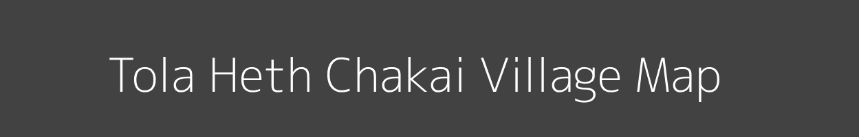 Map of Tola Heth Chakai Village in Bihar Image