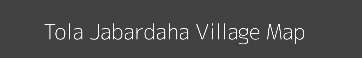 Map of Tola Jabardaha Village in Bihar Image