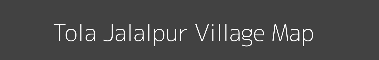 Map of Tola Jalalpur Village in Bihar Image