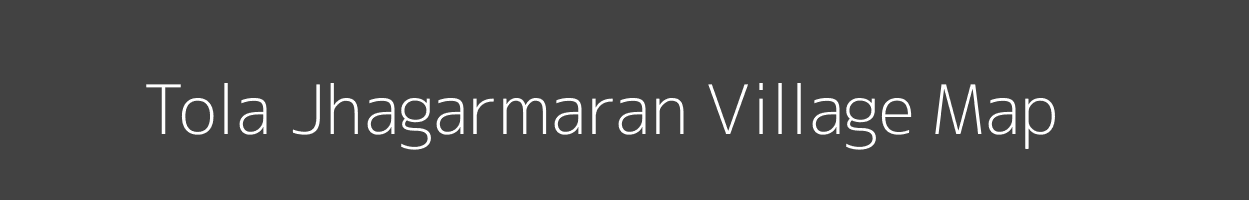 Map of Tola Jhagarmaran Village in Bihar Image