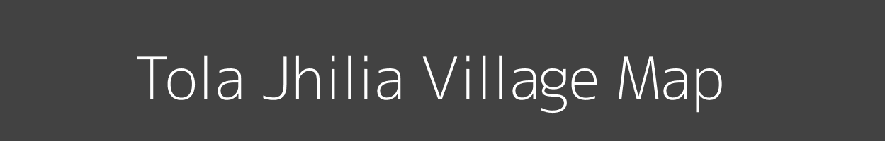 Map of Tola Jhilia Village in Bihar Image
