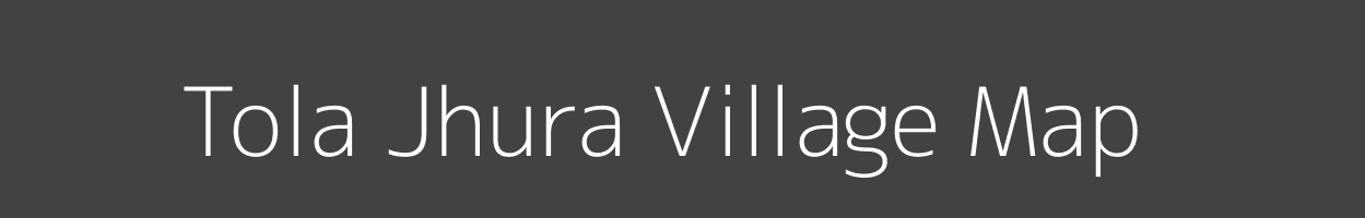 Map of Tola Jhura Village in Bihar Image