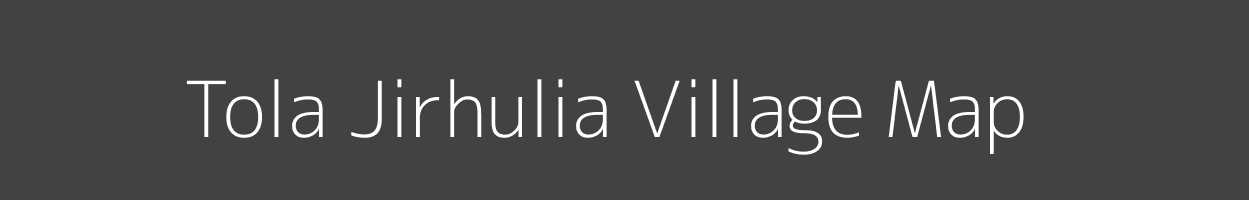 Map of Tola Jirhulia Village in Bihar Image