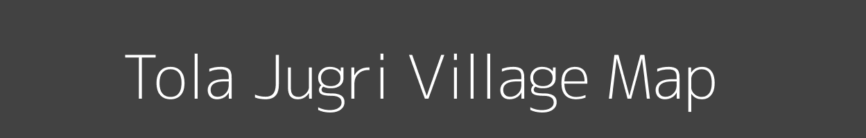 Map of Tola Jugri Village in Bihar Image