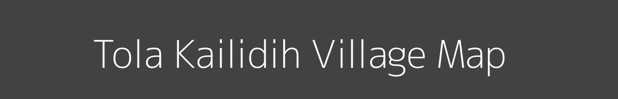 Map of Tola Kailidih Village in Bihar Image