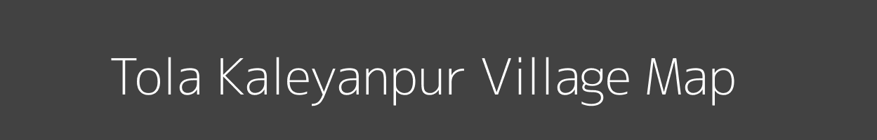 Map of Tola Kaleyanpur Village in Bihar Image