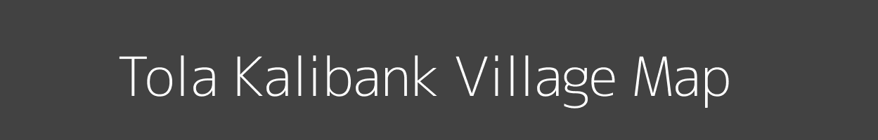 Map of Tola Kalibank Village in Bihar Image