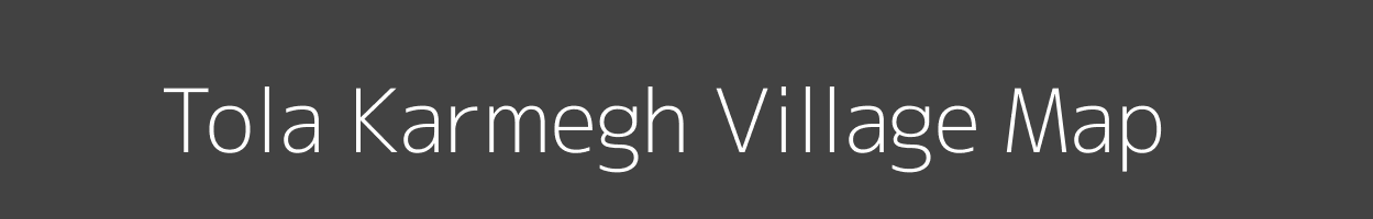 Map of Tola Karmegh Village in Bihar Image