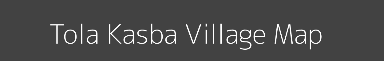 Map of Tola Kasba Village in Bihar Image