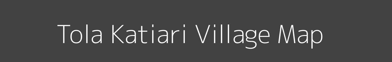 Map of Tola Katiari Village in Bihar Image