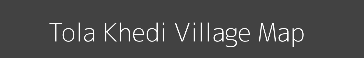 Map of Tola Khedi Village in Madhya Pradesh Image