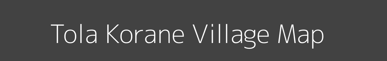 Map of Tola Korane Village in Bihar Image