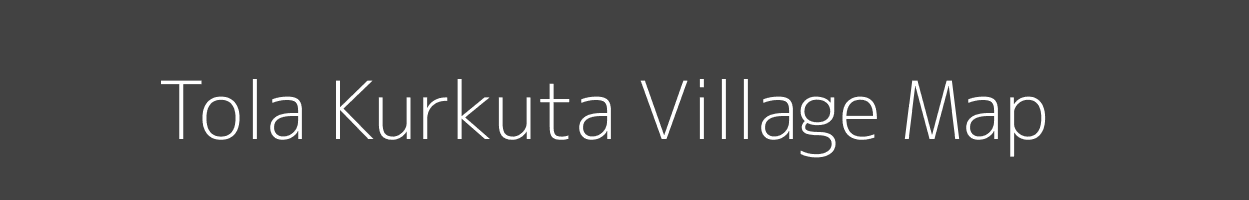 Map of Tola Kurkuta Village in Bihar Image