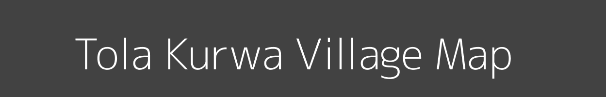 Map of Tola Kurwa Village in Bihar Image