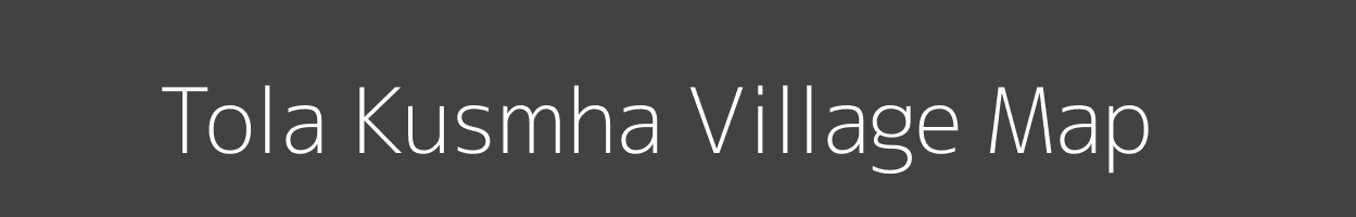 Map of Tola Kusmha Village in Bihar Image