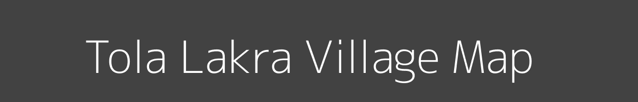 Map of Tola Lakra Village in Bihar Image