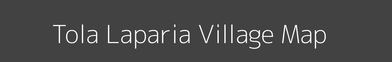 Map of Tola Laparia Village in Bihar Image