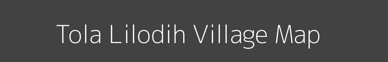 Map of Tola Lilodih Village in Bihar Image