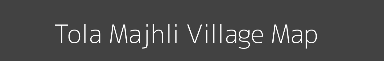 Map of Tola Majhli Village in Bihar Image