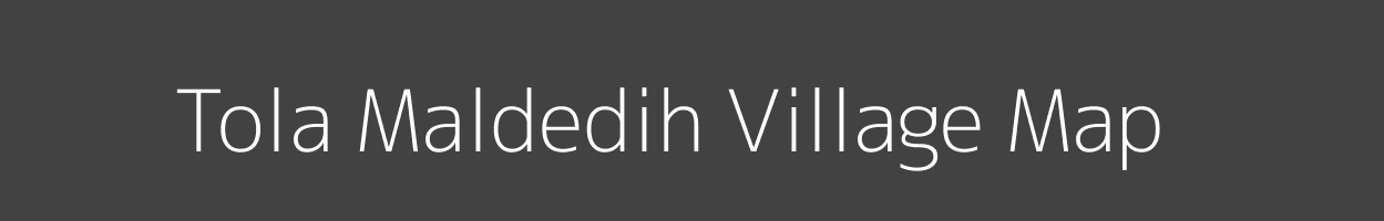 Map of Tola Maldedih Village in Bihar Image