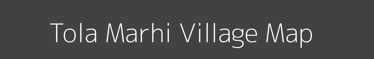 Map of Tola Marhi Village in Bihar Image