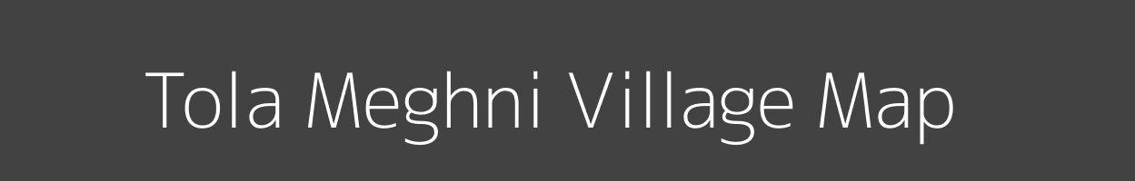 Map of Tola Meghni Village in Bihar Image