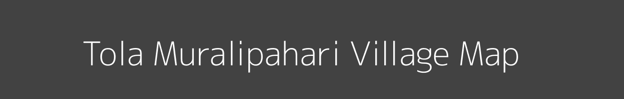 Map of Tola Muralipahari Village in Bihar Image