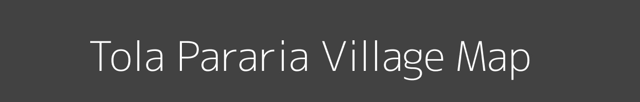 Map of Tola Pararia Village in Bihar Image