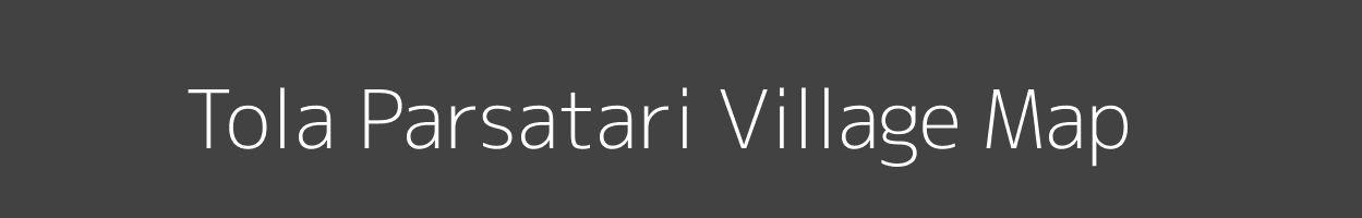 Map of Tola Parsatari Village in Bihar Image