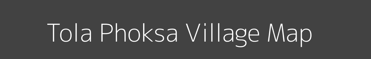 Map of Tola Phoksa Village in Bihar Image