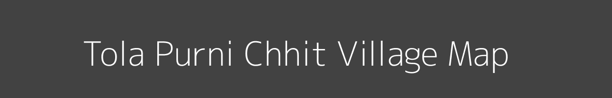 Map of Tola Purni Chhit Village in Bihar Image