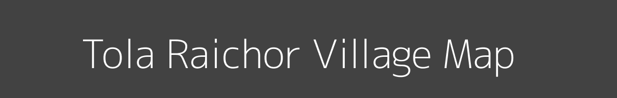 Map of Tola Raichor Village in Bihar Image