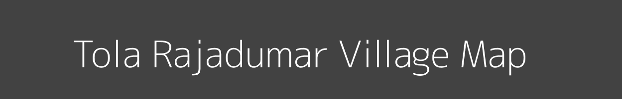 Map of Tola Rajadumar Village in Bihar Image