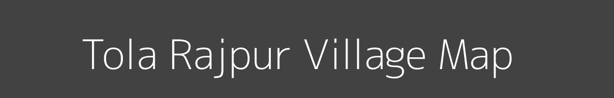 Map of Tola Rajpur Village in Bihar Image